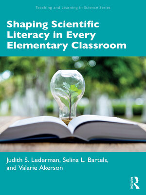 cover image of Shaping Scientific Literacy in Every Elementary Classroom